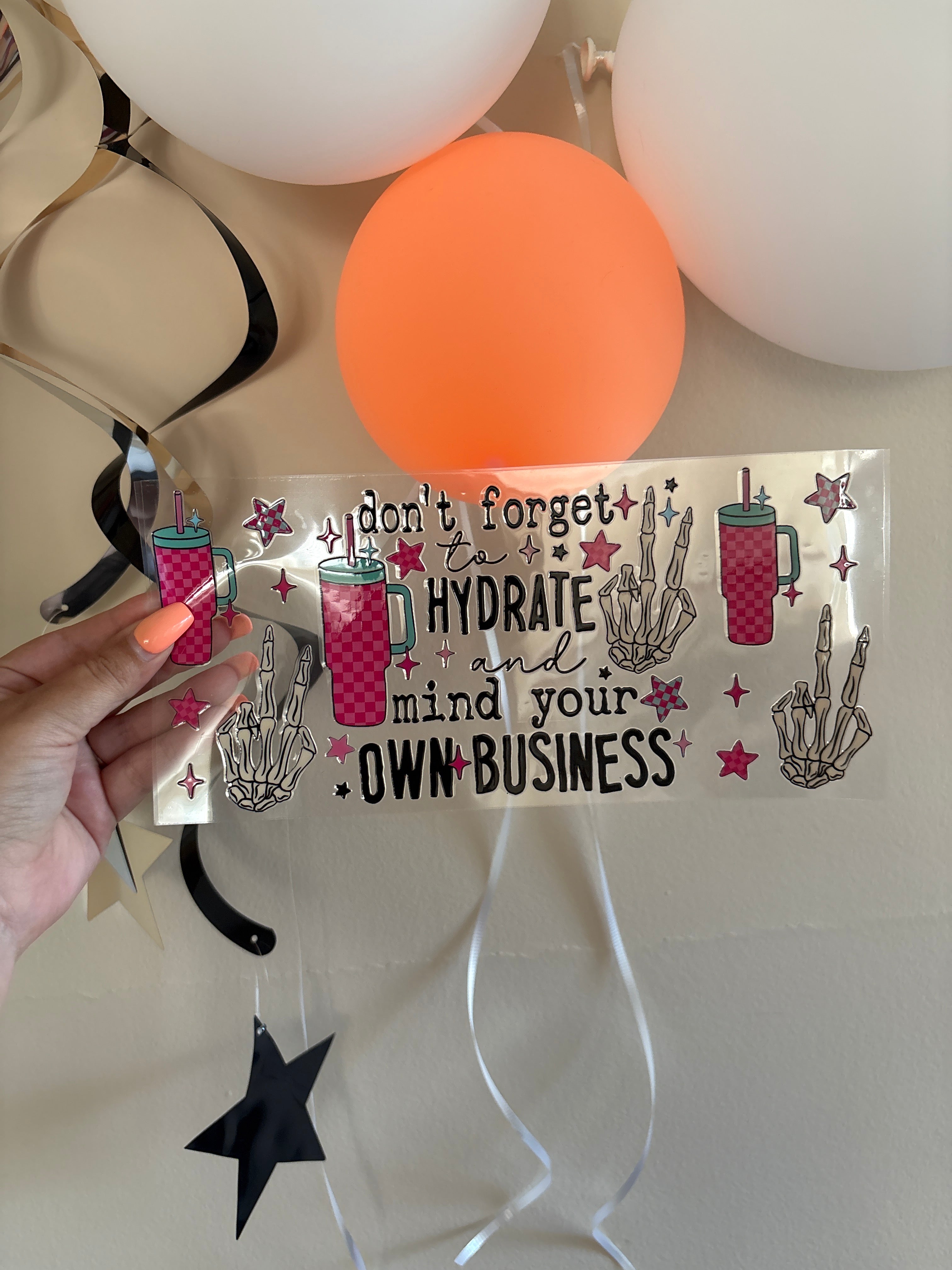 Don’t forget to hydrate and mind your own business wrap